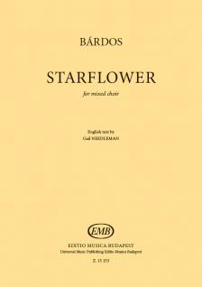 BÁRDOS LAJOS - STARFLOWER (CSILLAGVIRÁG)  - FOR MIXED CHOIR