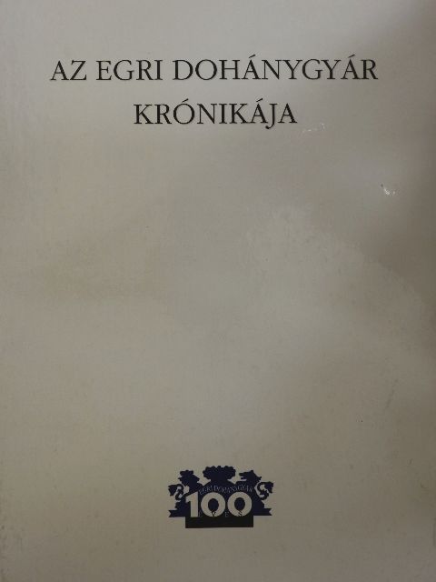 Szalóczi Géza - Az Egri Dohánygyár krónikája [antikvár]