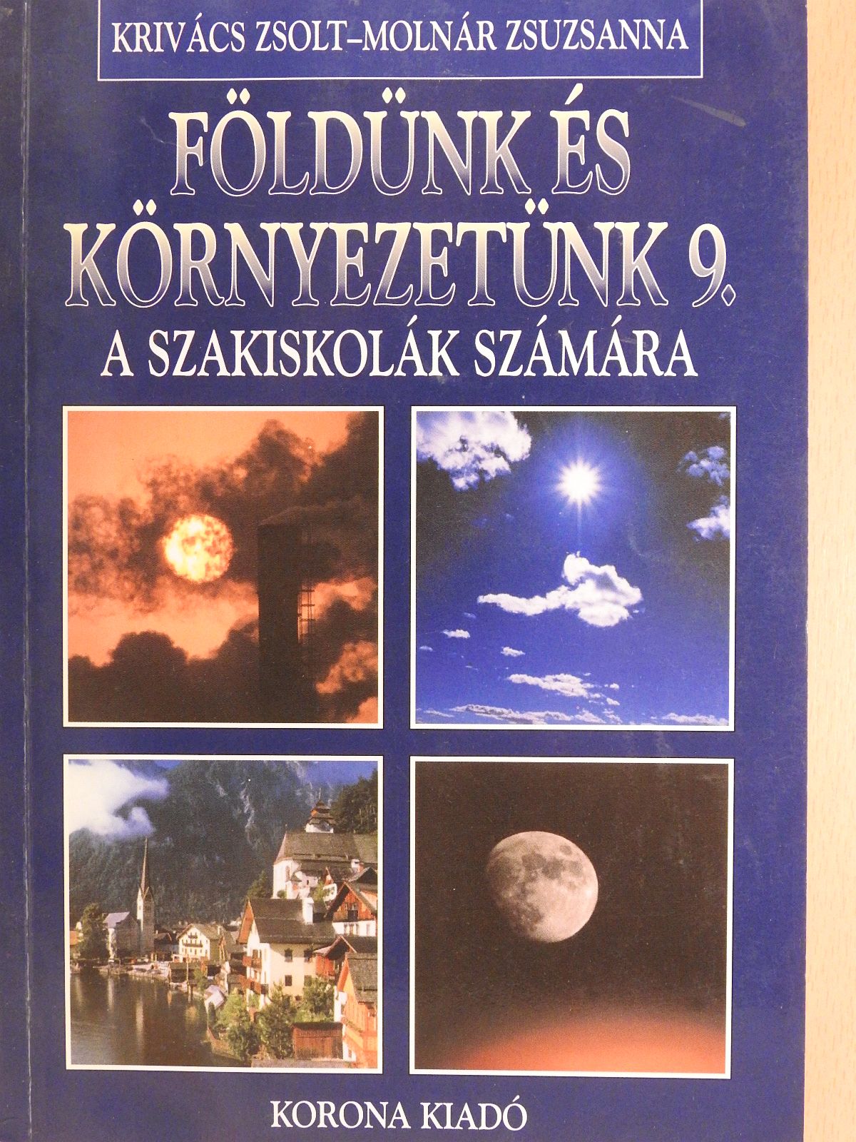 Krivács Zsolt - Földünk és környezetünk 9. (dedikált példány) [antikvár]