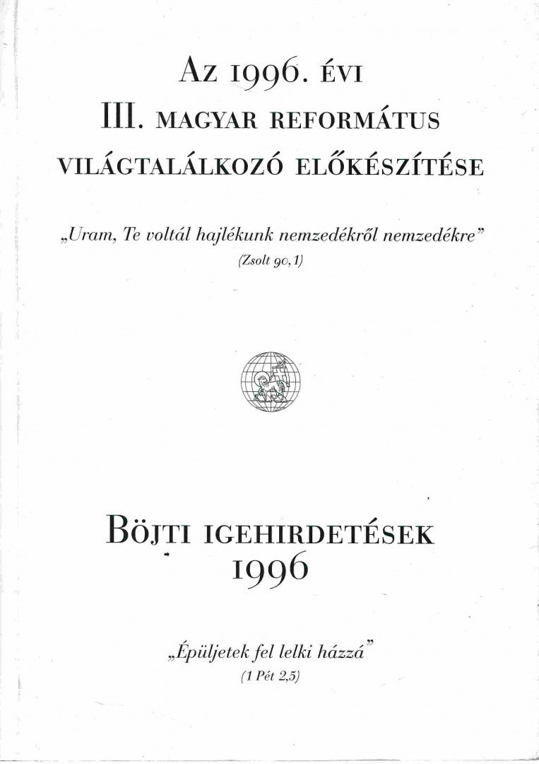 Dr. Henczi Lajos - Az 1996. évi III. magyar református világtalálkozó előkészítése [antikvár]