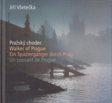 Jirí Vsetecka - Praszy Chodec / Walker of Prague / Ein Spaziergänger durch Prag / Un Passant de Prague [antikvár]