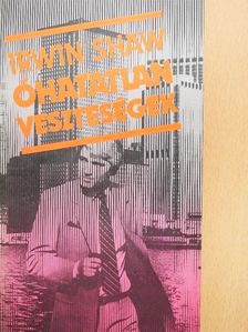 Irwin Shaw - Óhatatlan veszteségek [antikvár]
