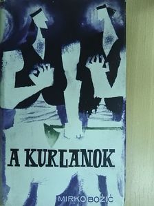 Mirko Bozic - A kurlanok [antikvár]