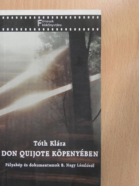 Tóth Klára - Don Quijote köpenyében [antikvár]