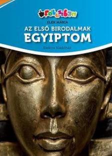Elek Mária - Az első birodalmak - Egyiptom [antikvár]