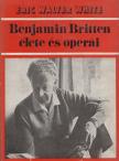 Eric Walter White - Benjamin Britten élete és operái [antikvár]