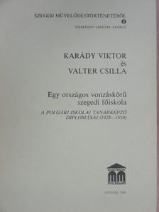 Karády Viktor - Egy országos vonzáskörű szegedi főiskola [antikvár]