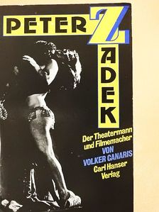 Volker Canaris - Peter Zadek - Der Theatermann und Filmemacher [antikvár]