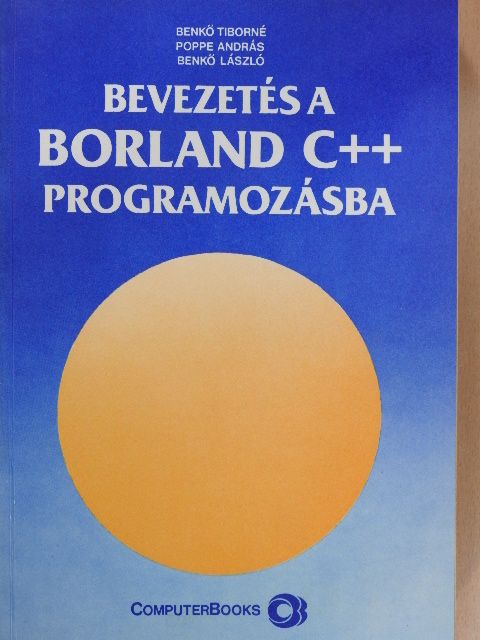 Benkő László - Bevezetés a Borland C++ programozásba [antikvár]