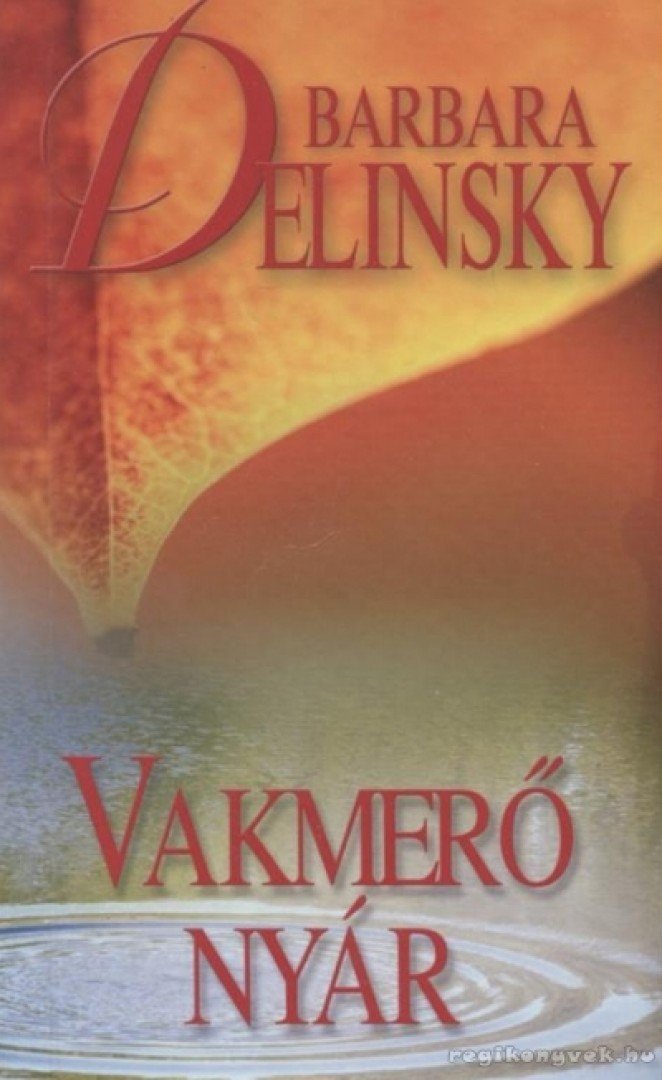 Barbara Delinsky - Vakmerő nyár [antikvár]