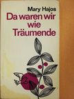 Hajós Mária - Da waren wir wie Träumende [antikvár]