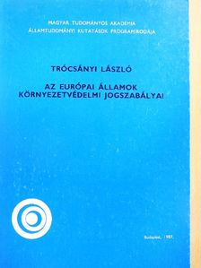 Trócsányi László - Az európai államok környezetvédelmi jogszabályai [antikvár]