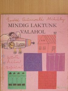 Erdei Grünwald Mihály - Mindig laktunk valahol [antikvár]