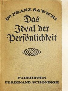Dr. Franz Sawicki - Das ideal der Persönlichkeit (gótbetűs) [antikvár]