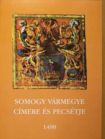 Dr. Kolber István - Somogy vármegye címere és pecsétje [antikvár]