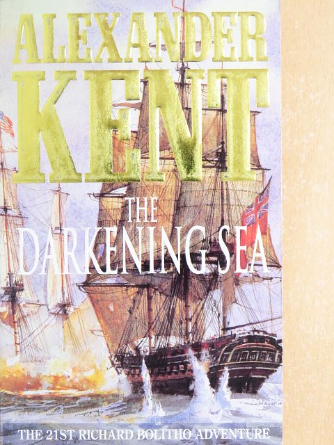 Alexander Kent - The Darkening Sea [antikvár]