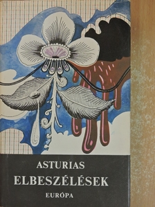 Miguel Ángel Asturias - Elbeszélések [antikvár]