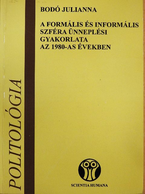 Bodó Julianna - A formális és informális szféra ünneplési gyakorlata az 1980-as években [antikvár]