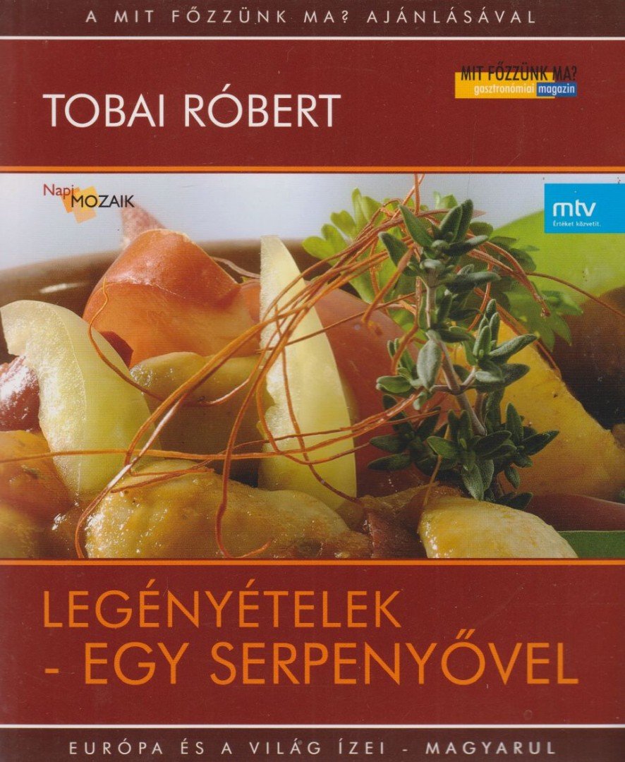 Tobai Róbert - Legényételek - egy serpenyővel [antikvár]