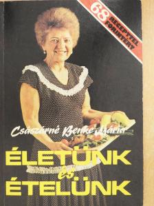 Császárné Benke Mária - Életünk és ételünk (dedikált példány) [antikvár]