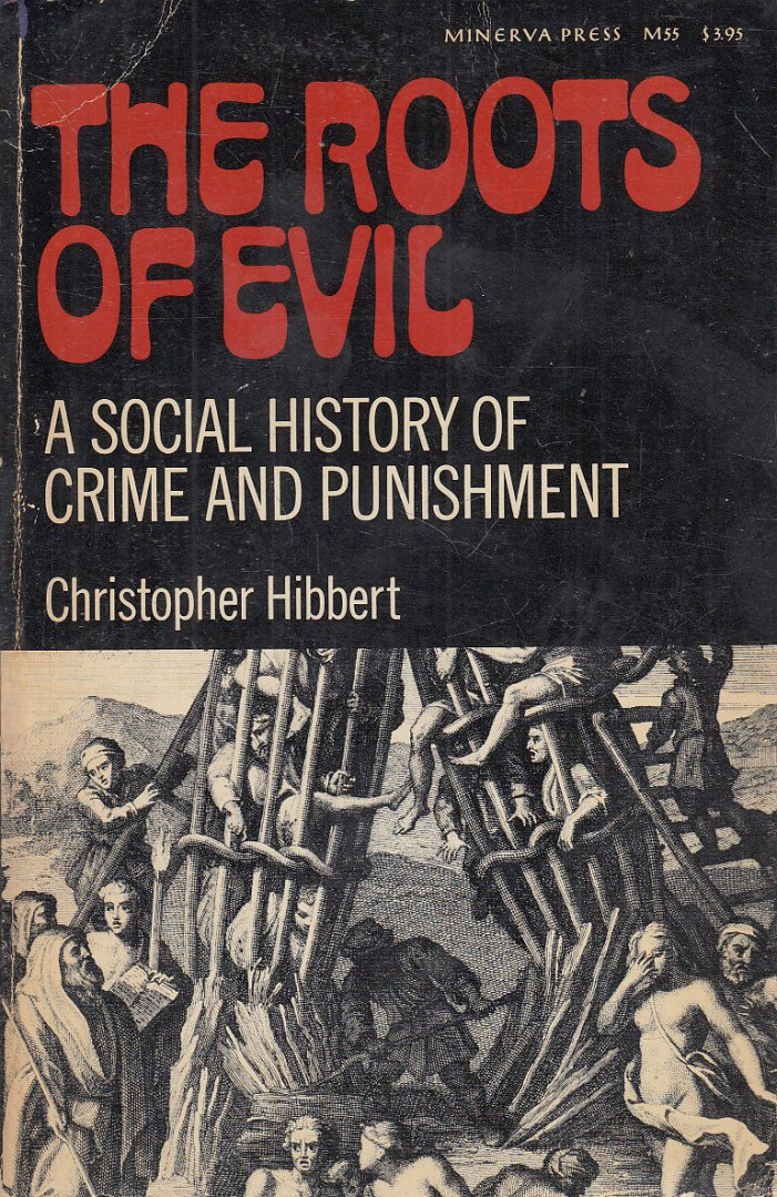 Christopher Hibbert - The Roots of Evil [antikvár]