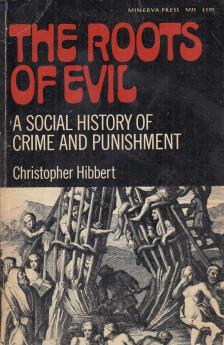 Christopher Hibbert - The Roots of Evil [antikvár]