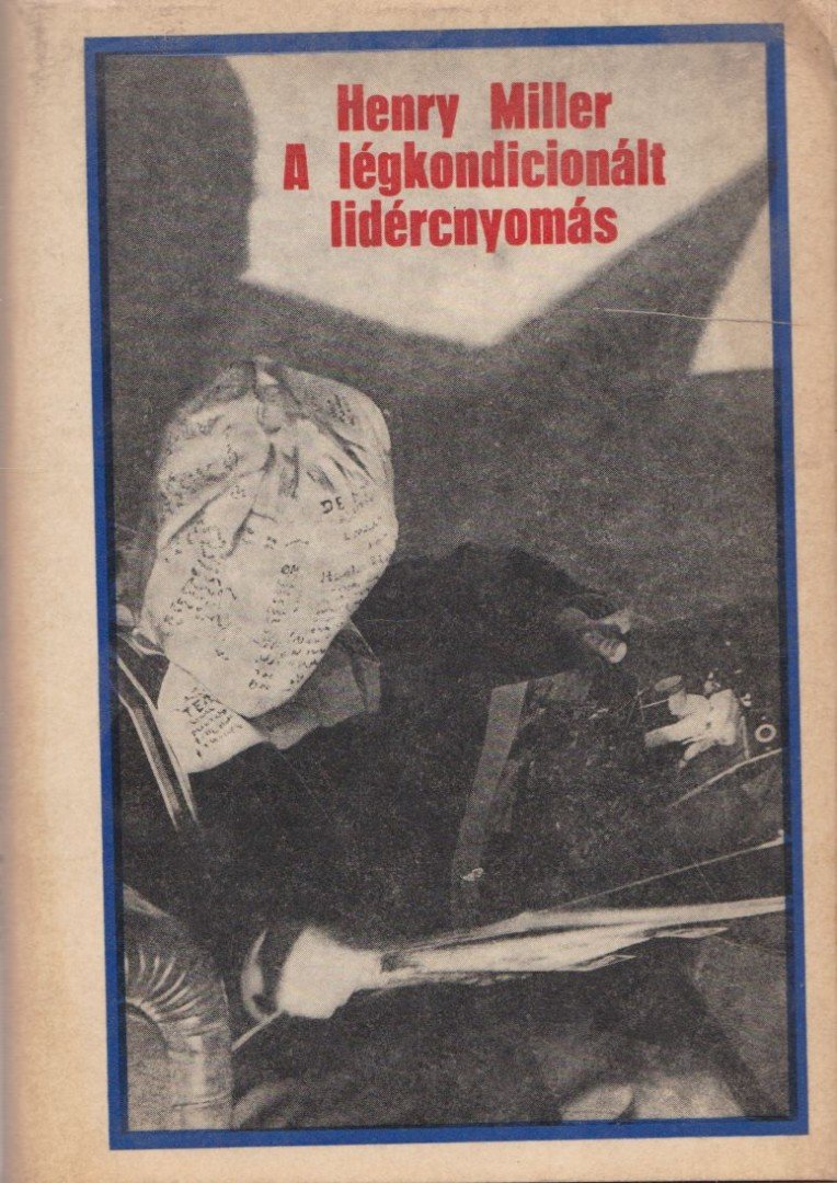 MILLER, HENRY - A légkondicionált lidércnyomás [antikvár]