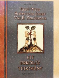 Erdő Péter - Hit, erkölcs, tudomány [antikvár]