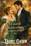 Oaten Ebony - A márki karácsonyi menyasszonya [eKönyv: epub, mobi]