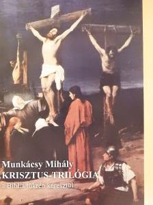 Munkácsy: Krisztus-trilógia [antikvár]