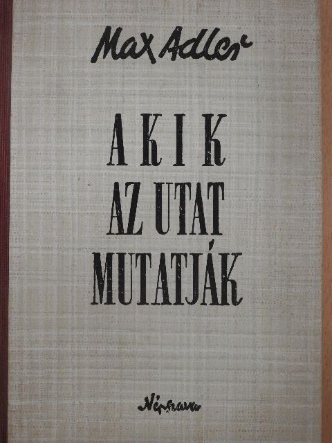Max Adler - Akik az utat mutatják [antikvár]