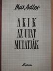 Max Adler - Akik az utat mutatják [antikvár]