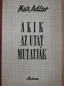 Max Adler - Akik az utat mutatják [antikvár]
