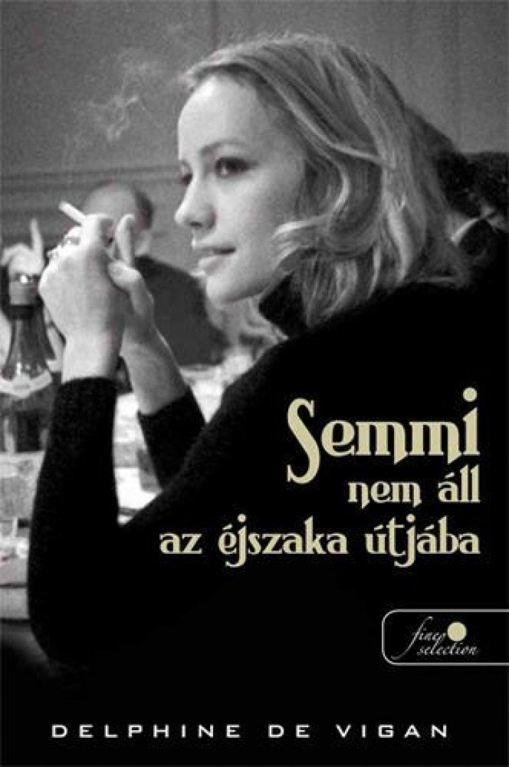 Delphine de Vigan - Semmi nem áll az éjszaka útjába [antikvár]
