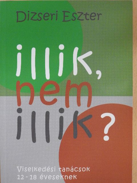 Dizseri Eszter - Illik, nem illik? [antikvár]