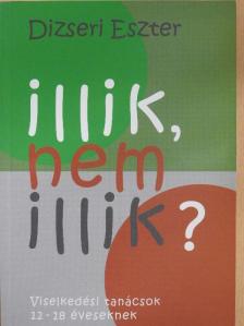 Dizseri Eszter - Illik, nem illik? [antikvár]