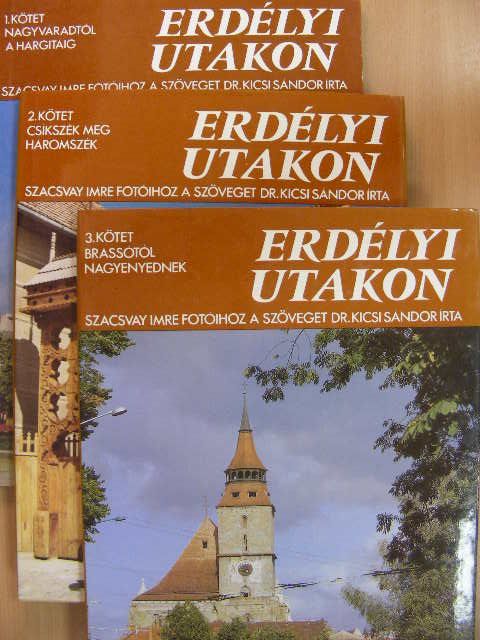 Dr. Kicsi Sándor - Erdélyi utakon I-III. [antikvár]