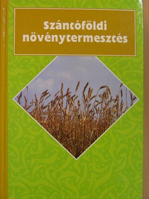 Antal József - Szántóföldi növénytermesztés [antikvár]