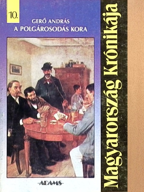 Gerő András - A polgárosodás kora [antikvár]