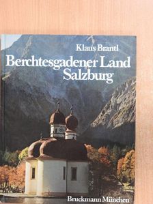 Klaus Brantl - Berchtesgadener Land Salzburg [antikvár]