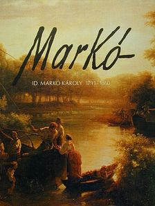 Id. Markó Károly - Id. Markó Károly 1791-1860 [antikvár]