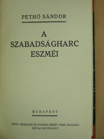 Pethő Sándor - A szabadságharc eszméi [antikvár]