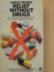 Ainslie Meares - Relief without Drugs [antikvár]