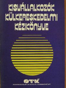 Békésy Csaba - Kisvállalkozók külkereskedelmi kézikönyve [antikvár]
