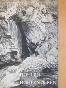 Franz Lengersdorf - Von Höhlen und Höhlentieren [antikvár]