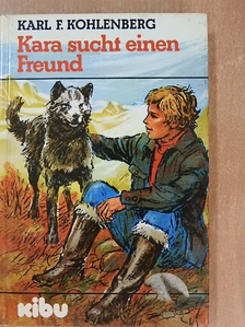 Karl F. Kohlenberg - Kara sucht einen Freund [antikvár]