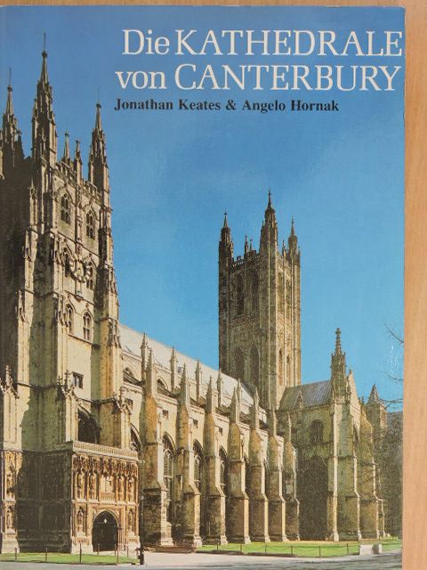 Jonathan Keates - Die Kathedrale von Canterbury [antikvár]