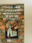 Hallgató Imre - A feketicsi református templom kétszáz éve [antikvár]