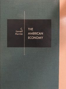 C. Lowell Harriss, Ph.D. - The American Economy [antikvár]
