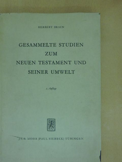 Herbert Braun - Gesammelte Studien zum Neuen Testament und Seiner Umwelt [antikvár]